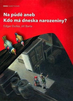 Na půdě aneb Kdo má dneska narozeniny?
