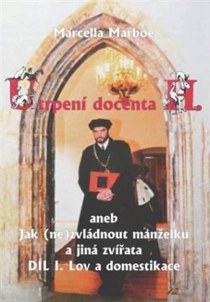Utrpení docenta H. aneb Jak (ne)zvládnout manželku a jiná zvířata