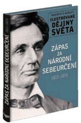 Zápas za národní sebeurčení 1815-1870 - Ilustrované dějiny světa