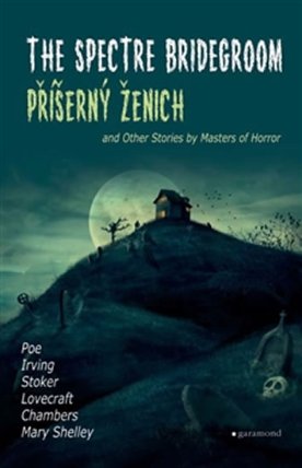 Příšerný ženich a další příběhy mistrů hororu / The Spectre Bridegroom and Other Stories b