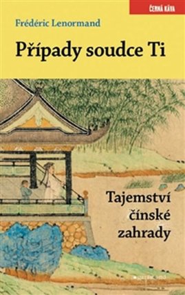 Případy soudce Ti. Tajemství čínské zahrady