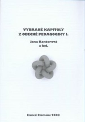 Vybrané kapitoly z obecné pedagogiky I. Hanex