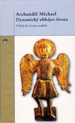 Archanděl Michael - Dynamický obhájce života