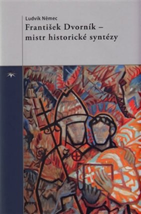 František Dvorník - mistr historické syntézy