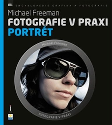 Fotografie v praxi: PORTRÉT