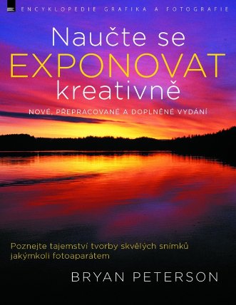 Naučte se exponovat kreativně – nové, doplněné vydání