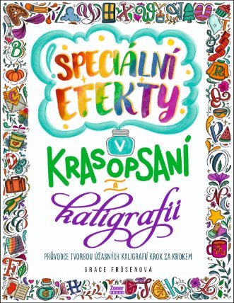 Speciální efekty v krasopsaní a kaligrafii - Průvodce tvorbou úžasných kaligrafií krok za