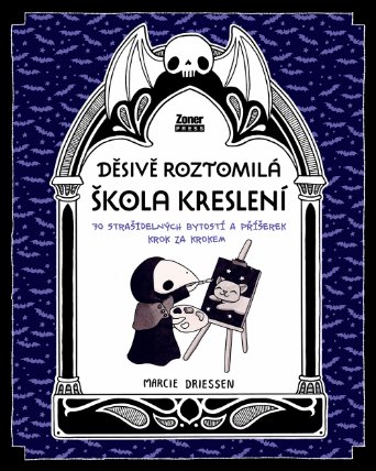 Děsivě roztomilá škola kreslení - 70 úchvatných bytostí a příšerek krok za krokem