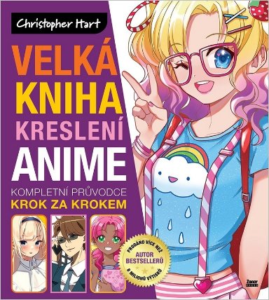 Velká kniha kreslení anime - Kompletní průvodce krok za krokem