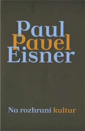 Na rozhraní kultur. Případ Pau/Pavel Eisner Sborník příspěvků přednesených na mezinárodním