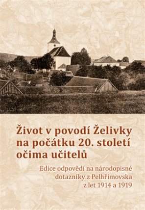 Život v povodí Želivky na počátku 20. století očima učitelů