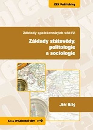 Základy společenských věd 4. Základy státovědy, politologie a sociologie