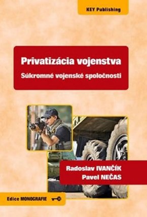 Privatizácia vojenstva. Súkromné vojenské spoločnosti