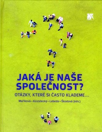 Jaká je naše společnost? Otázky, které si často klademe...
