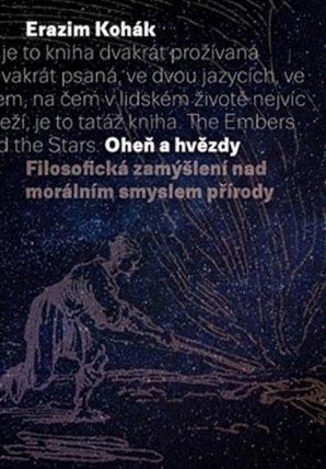 Oheň a hvězdy - Filosofická zamýšlení nad morálním smyslem přírody
