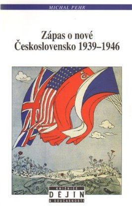 Zápas o nové Československo 1939-1946