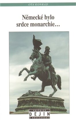 Německé bylo srdce monarchie...