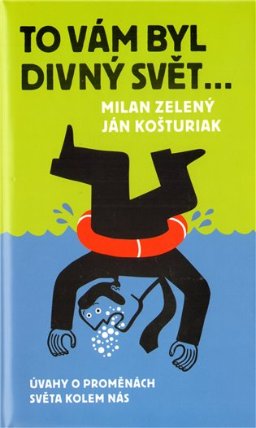 To vám byl divný svět...