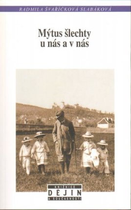 Mýtus šlechty u nás a v nás