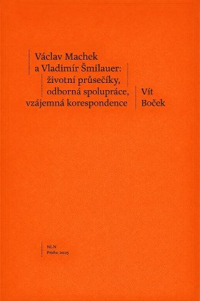 Václav Machek a Vladimír Šmilauer: životní průsečíky, odborná spolupráce, vzájemná korespo