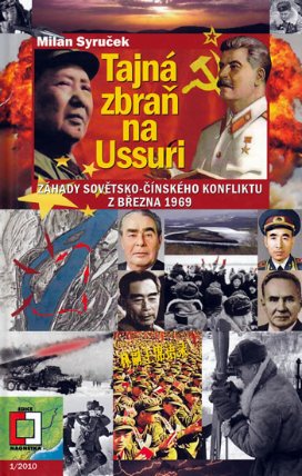 Tajná zbraň na Ussuri - Záhady sovětsko-čínského konfliktu z března 1969
