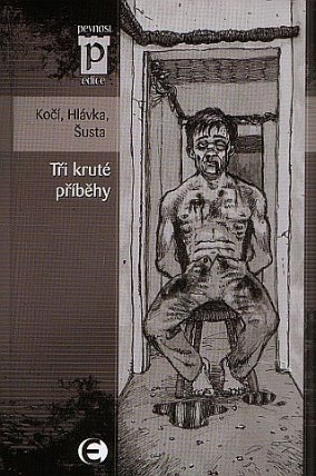 Tři kruté příběhy (Edice Pevnost)