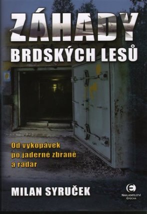 Záhady brdských lesů - Od vykopávek po jaderné zbraně a radar