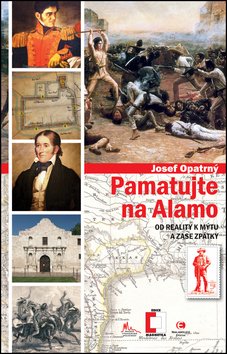 Pamatujte na Alamo - Od reality k mýtu a zase zpátky