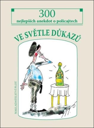 Ve světle důkazů - 300 nejlepších policejních anekdot