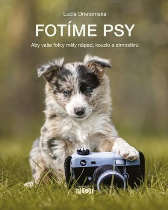 Fotíme psy - Aby vaše fotky měly nápad,