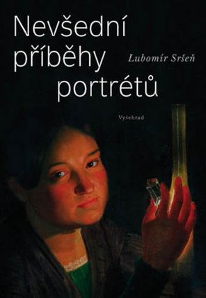 Nevšední příběhy portrétů - Puchmajer, Sedláček, Hanka, Rajská, Němcová