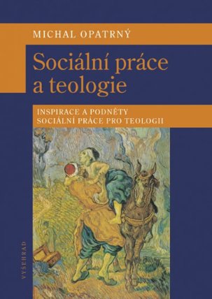 Sociální práce a teologie - Inspirace a podněty sociální práce pro teologii 