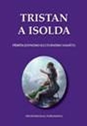 Tristan a Isolda. Příběh jednoho kulturn