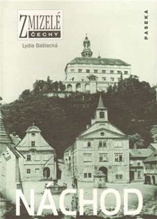 Zmizelé Čechy - Náchod