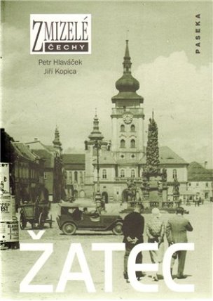 Zmizelé Čechy - Žatec