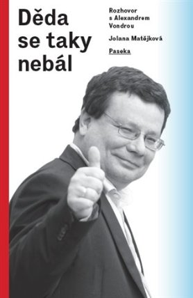 Děda se taky nebál - Rozhovor s Alexandrem Vondrou