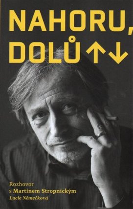 Nahoru dolů - Rozhovor s Martinem Stropnickým