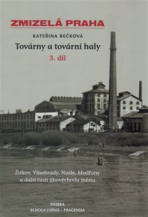 Zmizelá Praha-Továrny a tovární haly 3.