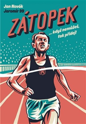 Zátopek ...když nemůžeš, tak přidej!