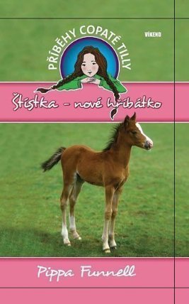 Příběhy copaté Tilly Štístka - nové hříbátko