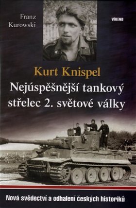 Kurt Knispel - Nejúspěšnější tankový střelec 2. světové války