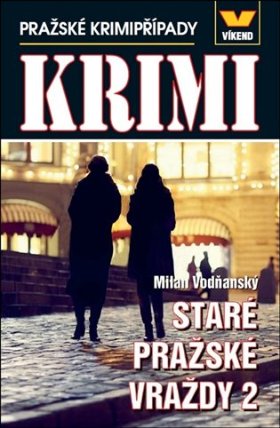 Staré pražské vraždy 2 - Pražské krimipřípady