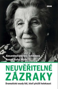 Neuvěřitelné zázraky - Dramatické osudy lidí, kteří přežili holokaust