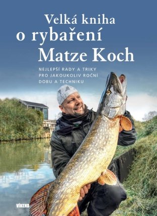 Velká kniha o rybaření - Nejlepší rady a triky pro jakoukoliv roční dobu a techniku