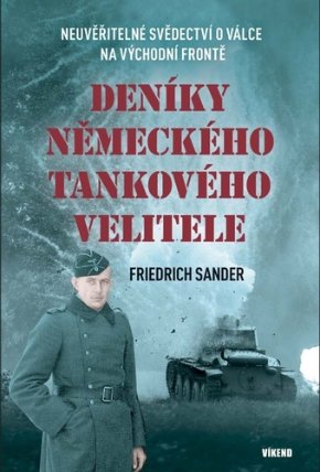 Deníky německého tankového velitele - Neuvěřitelné svědectví o válce na východní frontě