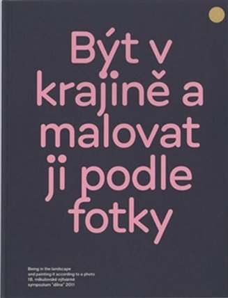 Být v krajině a malovat ji podle fotky