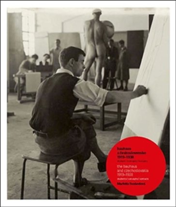 Bauhaus a Československo 1919-1938 / The Bauhaus and Czechoslovakia 1919-1938