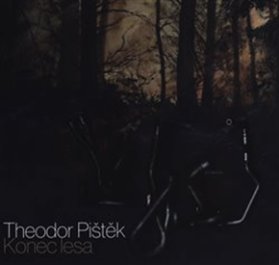 Theodor Pištěk - Konec lesa