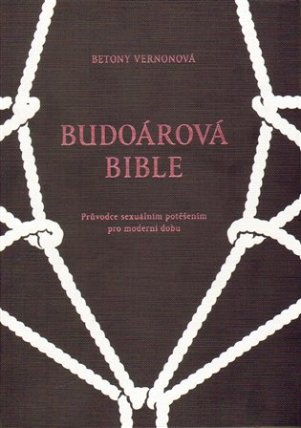Budoárová bible - Průvodce sexuálním potěšením pro moderní dobu