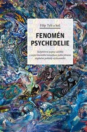 Fenomén psychedelie - Subjektivní popisy zážitků z experimentální intoxikace psilocybinem